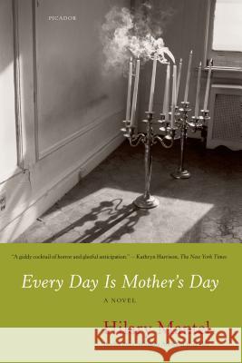 Every Day Is Mother's Day Hilary Mantel 9780312668037 Picador USA - książka