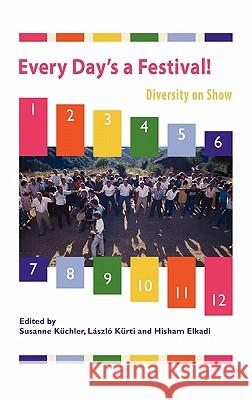 Every Day's a Festival!: Diversity on Show K. Chler, Susanne 9781907774010 Sean Kingston Publishing - książka