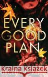 Every Good Plan: A Contemporary Christian Mystery and Suspense Novel Urcelia Teixeira 9780639843483 Urcelia Teixeira