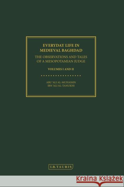 Everyday Life in Medieval Baghdad: The Observations and Tales of a Mesopotamian Judge D. S. Margoliouth   9781784531201 I.B.Tauris - książka