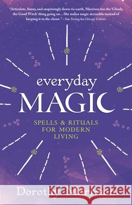 Everyday Magic: Spells & Rituals for Modern Living Dorothy Morrison 9781567184693 Llewellyn Publications - książka