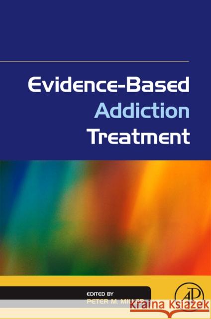 Evidence-Based Addiction Treatment Miller 9780123743480 ACADEMIC PRESS - książka
