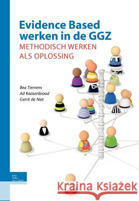 Evidence-Based Werken in de Ggz: Methodisch Werken ALS Oplossing Kaasenbrood, A. J. a. 9789031374779 Springer - książka