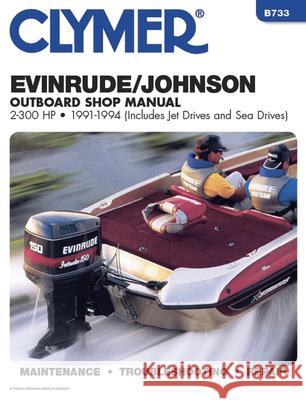 Evinrude/Johnson 2-300 HP Outboard, 1991-1994: Outboard Shop Manual Clymer 9780892876204 Clymer Publishing - książka