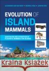 Evolution of Island Mammals: Adaptation and Extinction of Placental Mammals on Islands Van Der Geer, Alexandra 9781119675730 Wiley-Blackwell