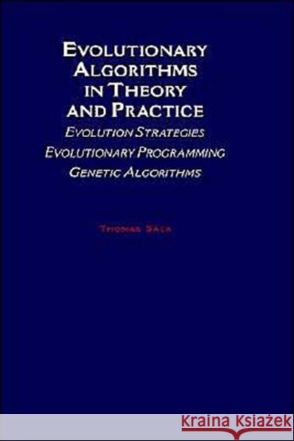 Evolutionary Algorithms in Theory and Practice: Evolution Strategies, Evolutionary Programming, Genetic Algorithms Back, Thomas 9780195099713 Oxford University Press, USA - książka