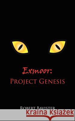 Exmoor: Project Genesis Bavister, Robert 9781425976385 Authorhouse - książka