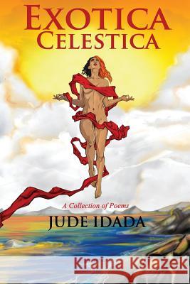 Exotica Celestica: A Collection Of Poems Idada, Jude 9781477659151 Createspace - książka