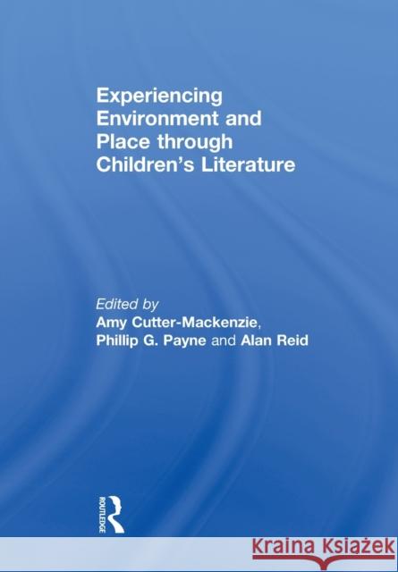 Experiencing Environment and Place Through Children's Literature Amy Cutter-MacKenzie Phillip Payne Alan Reid 9780415754699 Routledge - książka
