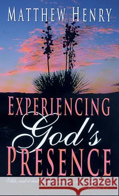 Experiencing God's Presence Matthew Henry 9780883688441 Whitaker House - książka