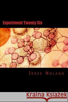 Experiment Twenty Six Jesse Davis Noland 9781503115507 Createspace - książka