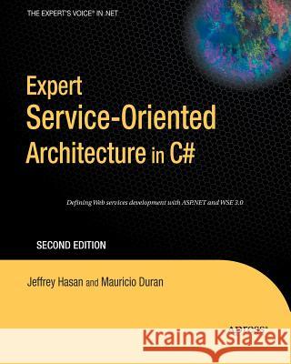 Expert Service-Oriented Architecture in C# 2005 Jeffrey Hasan Mauricio Duran 9781590597019 Apress - książka