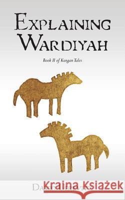 Explaining Wardiyah: Book II of Kurgan Tales David Uerkvitz 9781484802809 Createspace - książka
