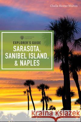Explorer's Guide Sarasota, Sanibel Island, & Naples Chelle Koster-Walton 9781581574128 Countryman Press - książka
