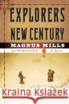 Explorers of the New Century Magnus Mills 9780156030786 Harvest Books