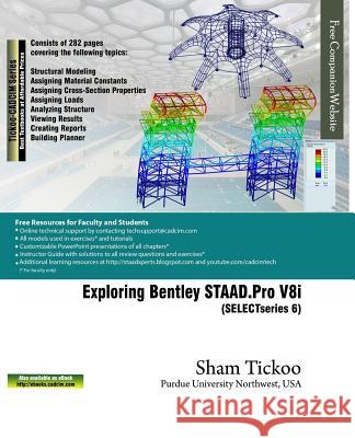 Exploring Bentley STAAD.Pro V8i (SELECTseries 6) Purdue University Northwest, Prof Sham 9781942689683 Cadcim Technologies - książka