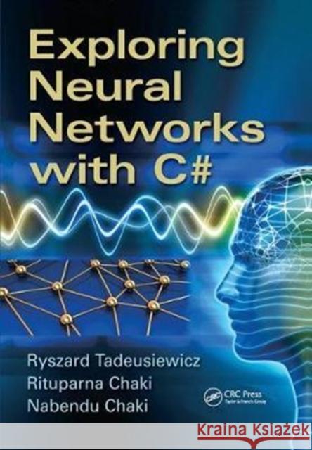 Exploring Neural Networks with C# Ryszard Tadeusiewicz 9781138440173 CRC Press - książka