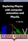 Exploring physics with computer animation and PhysGL T. J. Bensky 9781643278551 Morgan & Claypool
