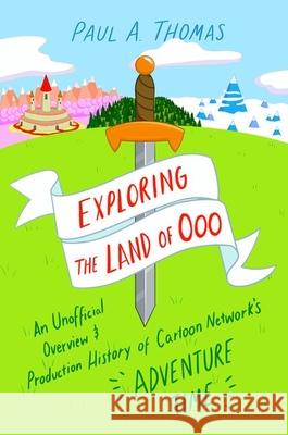 Exploring the Land of Ooo Paul A. Thomas 9781496846686 University Press of Mississippi - książka