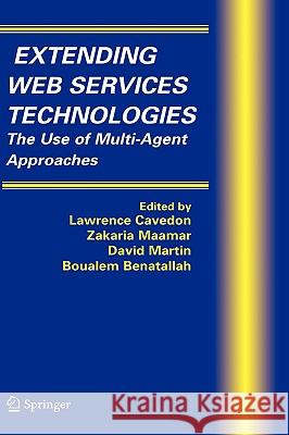 Extending Web Services Technologies: The Use of Multi-Agent Approaches Cavedon, Lawrence 9780387233437 Springer - książka