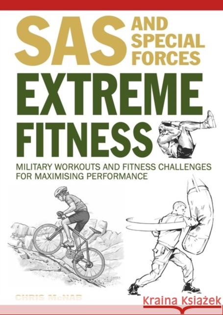 Extreme Fitness: Military Workouts and Fitness Challenges for Maximising Performance Chris McNab 9781838862954 Amber Books Ltd - książka