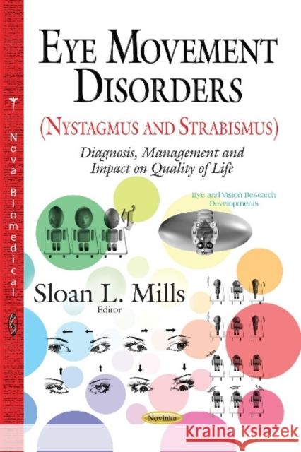Eye Movement Disorders (Nystagmus and Strabismus): Diagnosis, Management and Impact on Quality of Life Sloan L Mills 9781633219809 Nova Science Publishers Inc - książka