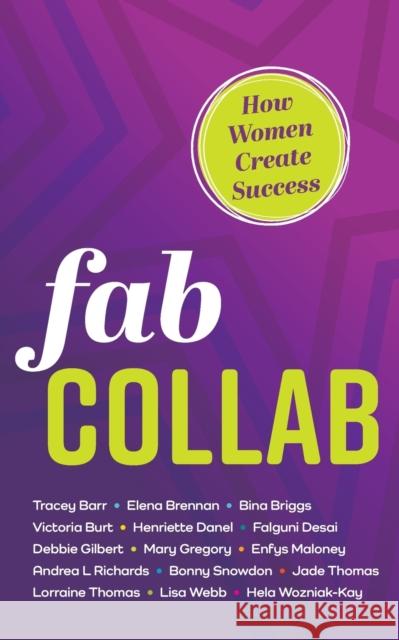 Fab Collab: How Women Create Success Hela Wozniak-Kay Debbie Gilbert Lorraine Thomas 9781784529802 Rethink Press - książka