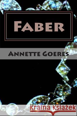 Faber: A Mason Briggs Mission Annette Goeres 9780692208595 Annette Goeres - książka