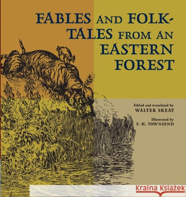 Fables and Folk-Tales from an Eastern Forest Walter William Skeat F. H. Townsend  9781107432888 Cambridge University Press - książka