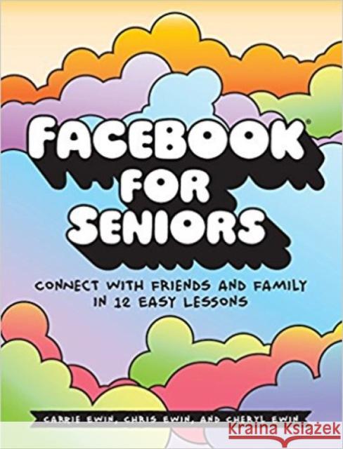 Facebook For Seniors Carrie Ewin 9781593277918 No Starch Press,US - książka