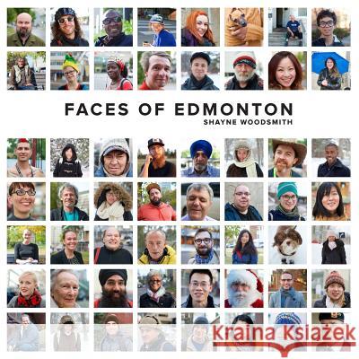 Faces of Edmonton Shayne Woodsmith 9781511840071 Shayne Woodsmith - książka