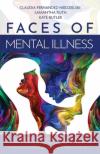 Faces of Mental Illness: 20 Stories Bringing You Through Your Journey From Stigma to Health Samantha Ruth Kate Butler Claudia Fernandez-Niedzielski 9781952725203 Kate Butler Books