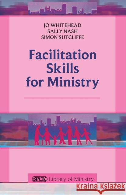 Facilitation Skills for Ministry Jo Whitehead 9780281068777  - książka