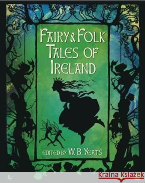 Fairy & Folk Tales of Ireland W. B. Yeats 9781784287702 Arcturus Publishing Ltd - książka