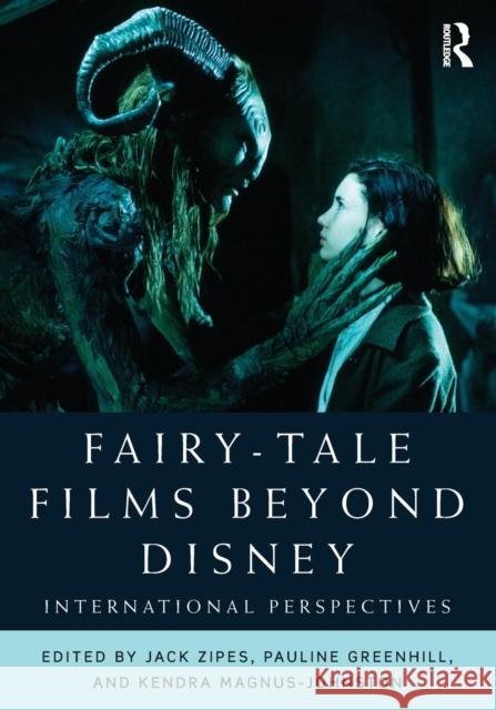 Fairy-Tale Films Beyond Disney: International Perspectives Jack Zipes Pauline Greenhill Kendra Magnus-Johnston 9780415709309 Routledge - książka