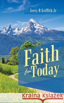 Faith for Today Jerry Griffith 9781973617754 WestBow Press - książka