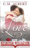 Faith in Love Erin Servais C. M. Albert 9780997664263 Flowerwork Press