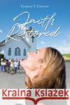 Faith Restored Charles T Gayhart 9781098034023 Christian Faith