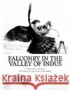 Falconry in the Valley of Indus: or Falconry in Pakistan and India Chambers, Jackson 9781542540681 Createspace Independent Publishing Platform