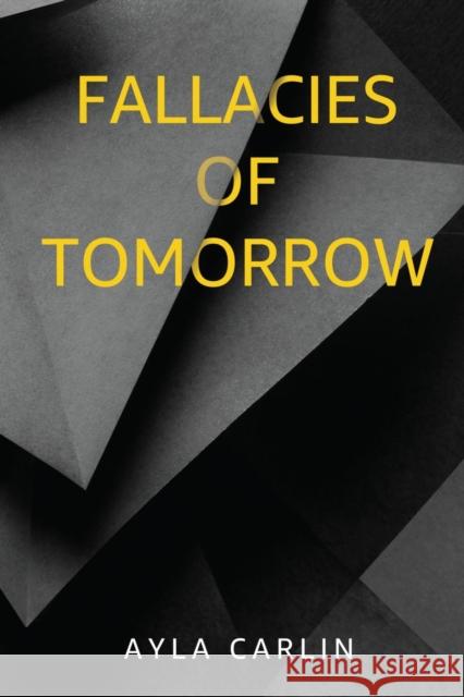 Fallacies of Tomorrow Ayla Carlin 9781800164925 Pegasus Elliot Mackenzie Publishers - książka