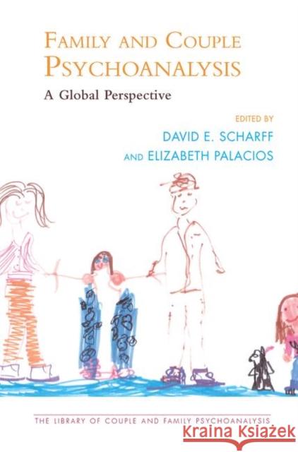 Family and Couple Psychoanalysis: A Global Perspective Scharff, David E. 9780367104207 Taylor and Francis - książka