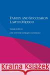 Family and Succession Law in Mexico Gonz 9789403539355 Kluwer Law International