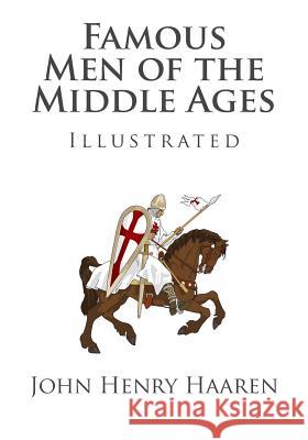 Famous Men of the Middle Ages (Illustrated) John Henry Haaren 9781495399114 Createspace - książka