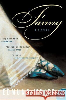 Fanny: A Fiction Edmund White 9780060004859 Harper Perennial - książka