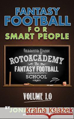 Fantasy Football for Smart People: Lessons from RotoAcademy (Volume 1.0) Bales, Jonathan 9781499750386 Createspace - książka