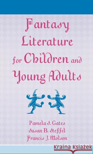 Fantasy Literature for Children and Young Adults Pamela S. Gates Zahi A. Hawass 9780810846371 Scarecrow Press - książka