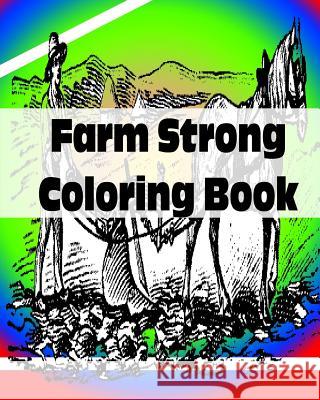 Farm Strong Coloring Book Susan Potterfields 9781534832152 Createspace Independent Publishing Platform - książka