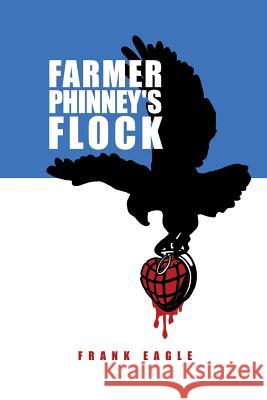 Farmer Phinney's Flock Frank Eagle 9781480916739 Rosedog Books - książka