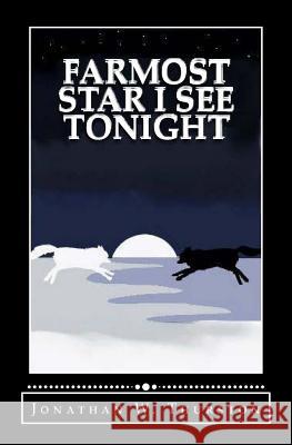 Farmost Star I See Tonight Jonathan W. Thurston 9781482045529 Createspace - książka