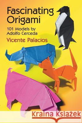Fascinating Origami: 101 Models by Adolfo Cerceda Vicente Palacios 9780486293516 Dover Publications Inc. - książka
